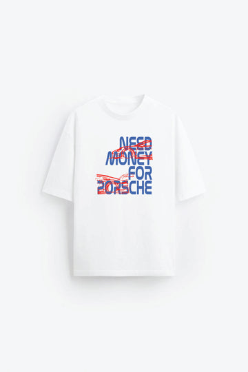 Unisex White NEED MONEY FOR PORSCHE T-shirt