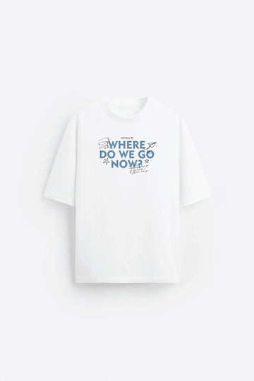 Unisex White WHERE WE DO WE GO NOW Oversized T-shirt